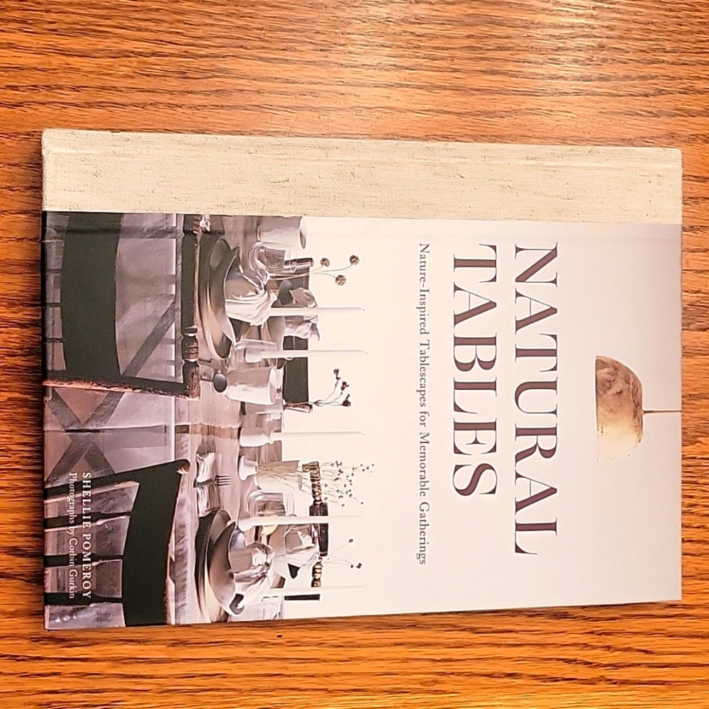 (NWT) Natural Tables (Nature-Inspired tablescapes for memorable gatherings)